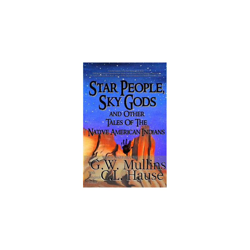 Star People, Sky Gods and Other Tales of the Native American Indians