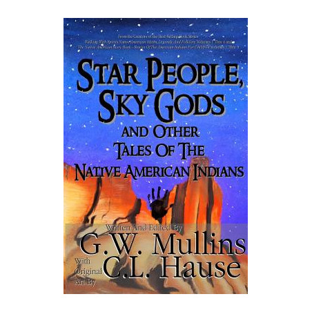 Star People, Sky Gods and Other Tales of the Native American Indians