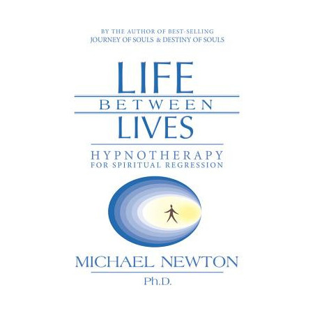 Life Between Lives: Hypnotherapy for Spiritual Regression