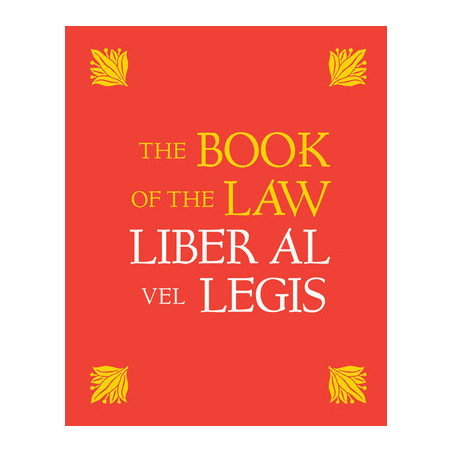 The Book of the Law: Liber Al Vel Legis: With a Facsimile of the Manuscript as Received by Aleister and Rose Edith Crowley on Ap