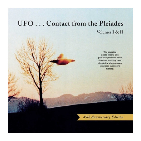 Ufo...Contact from the Pleiades (45th Anniversary Edition): Volumes I  II