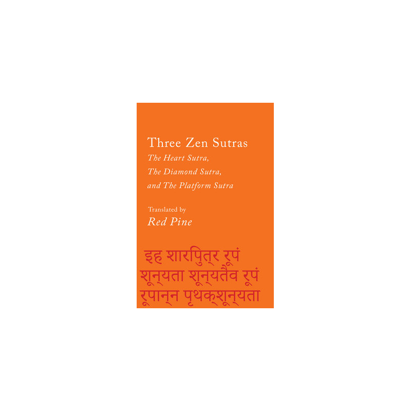 Three Zen Sutras: The Heart Sutra, the Diamond Sutra, and the Platform Sutra