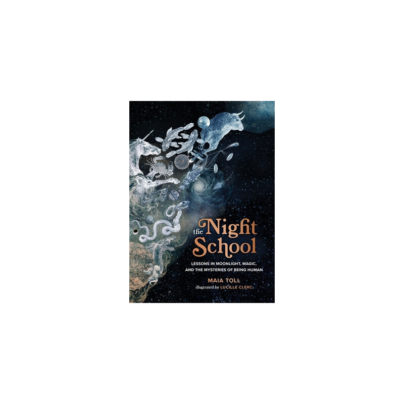 The Night School: Lessons in Moonlight, Magic, and the Mysteries of Being Human