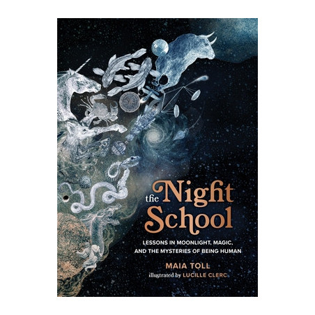 The Night School: Lessons in Moonlight, Magic, and the Mysteries of Being Human