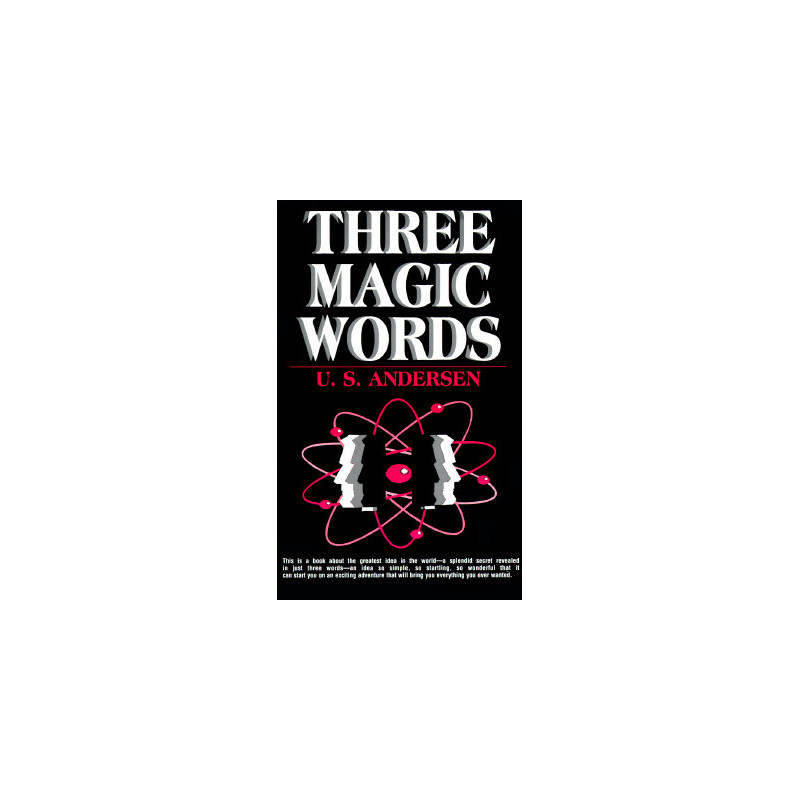 Three Magic Words: The Key to Power, Peace and Plenty